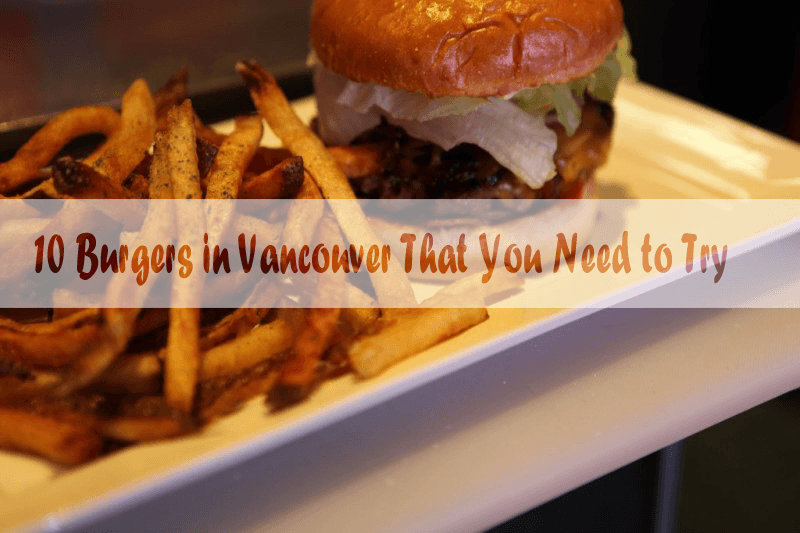 burgers in vancouver